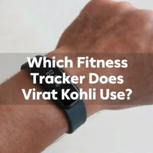 Which fitness tracker does Virat Kohli use?
