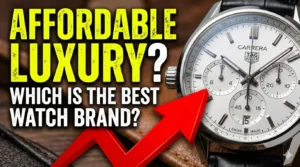 Which Is the Affordable Luxury Watch Brand
